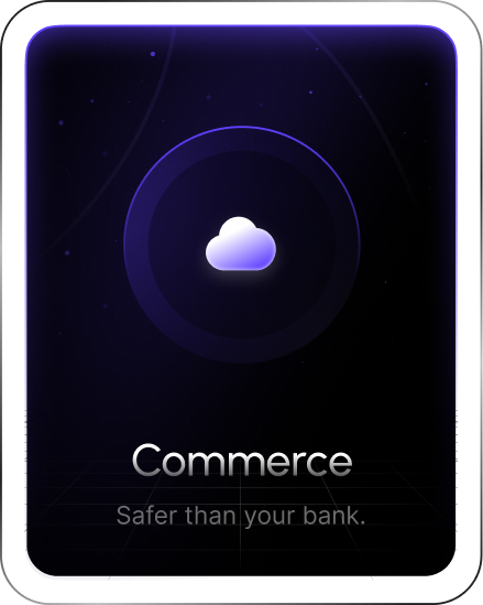 Commerce — Safer than your bank.